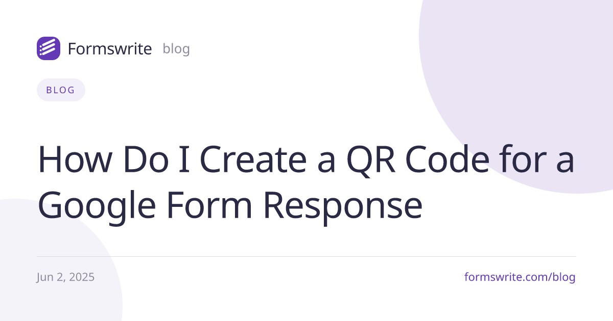 How Do I Create a QR Code for a Google Form Response