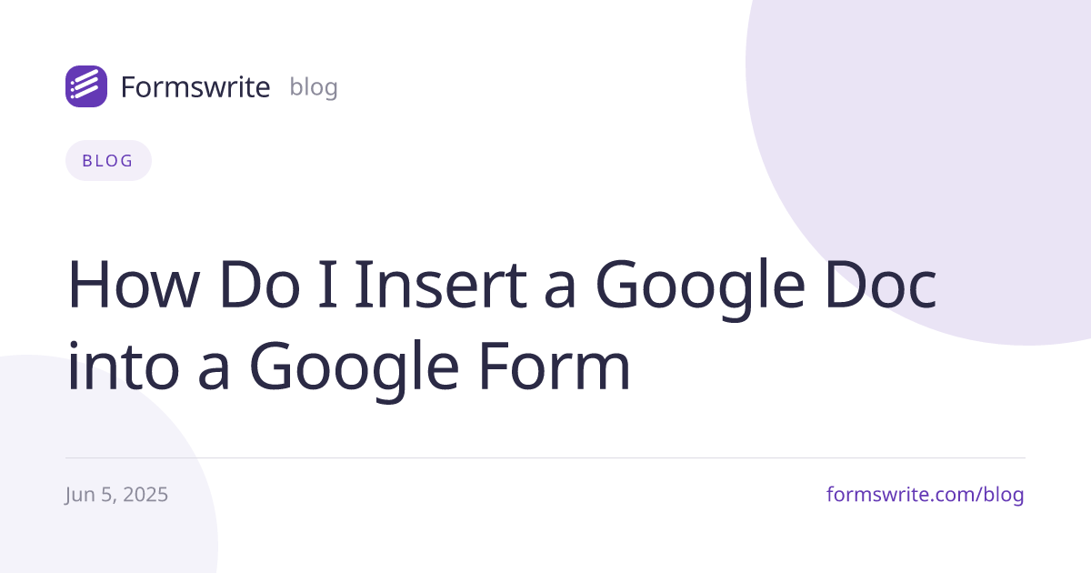 How Do I Insert a Google Doc into a Google Form