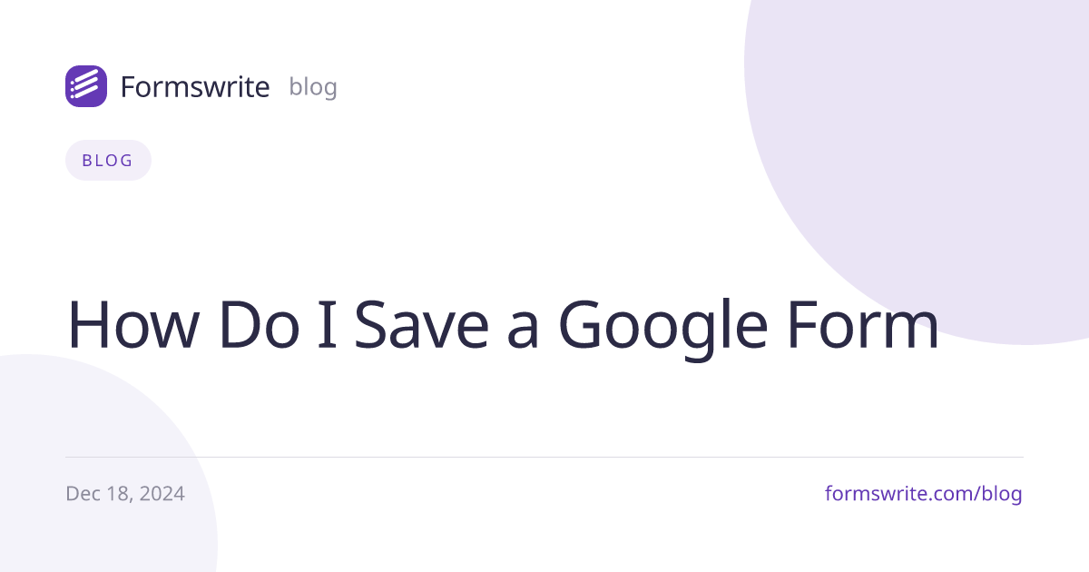 How Do I Save a Google Form
