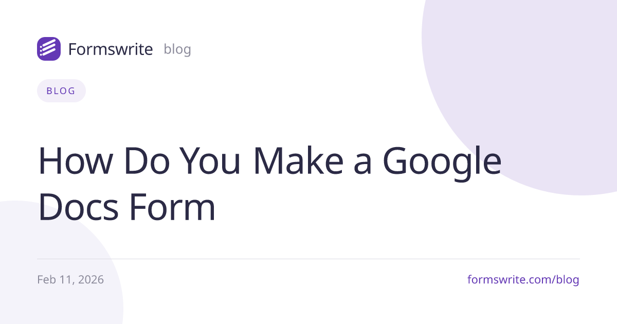 How Do You Make a Google Docs Form