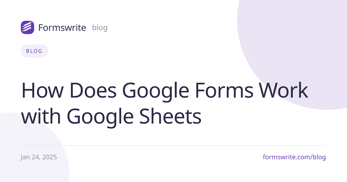 How Does Google Forms Work with Google Sheets