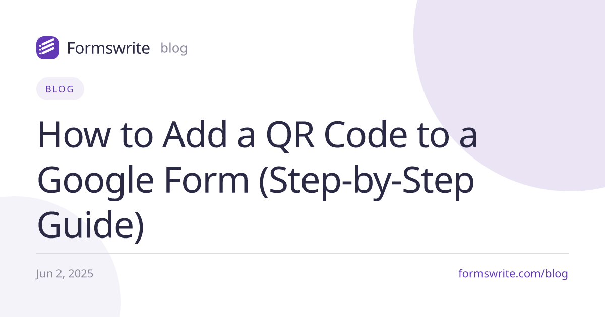 How to Add a QR Code to a Google Form (Step-by-Step Guide)