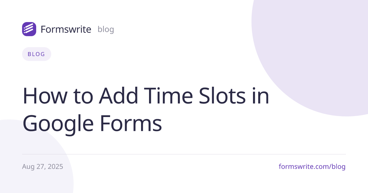 How to Add Time Slots in Google Forms