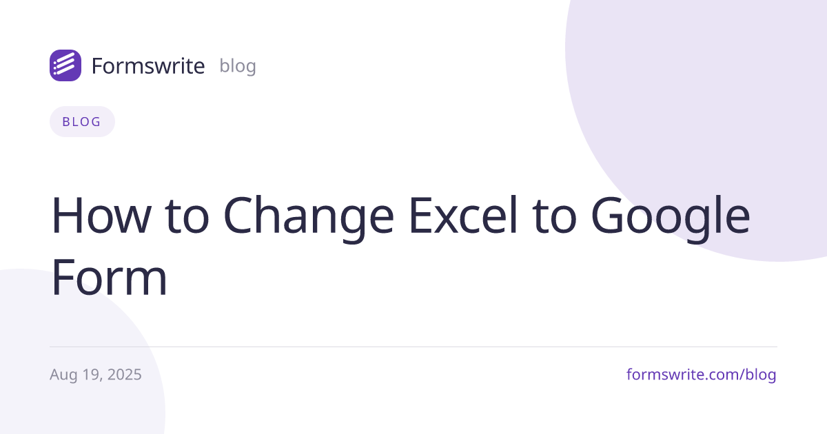 How to Change Excel to Google Form