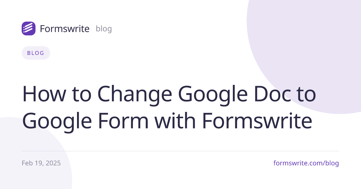 How to Change Google Doc to Google Form with Formswrite