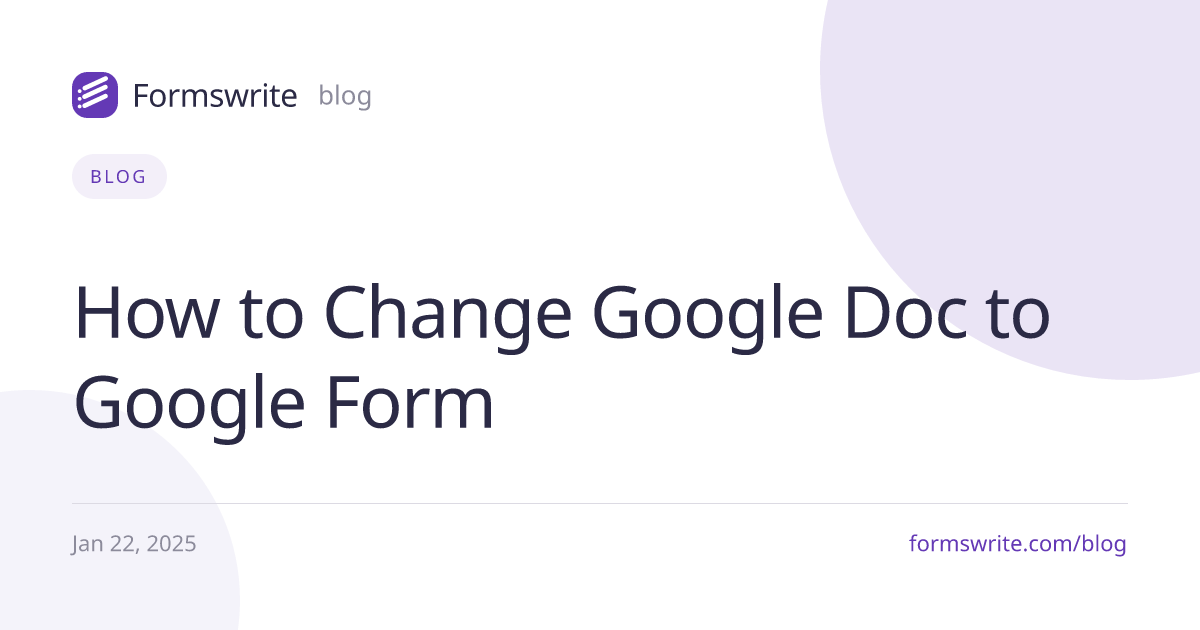 How to Change Google Doc to Google Form