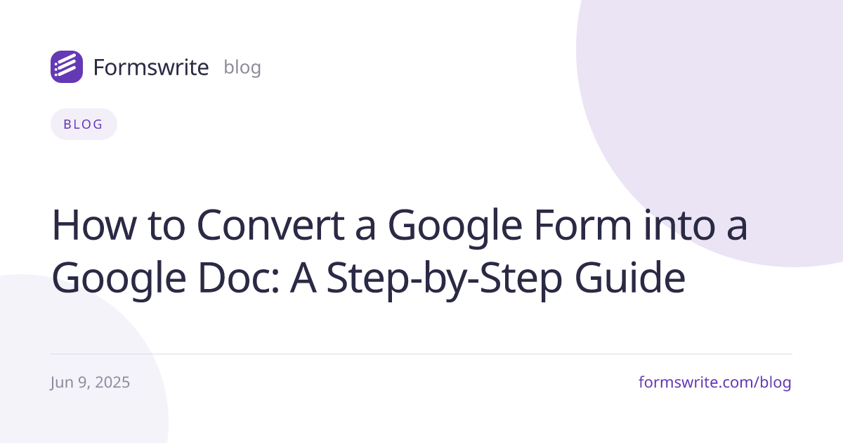 How to Convert a Google Form into a Google Doc: A Step-by-Step Guide