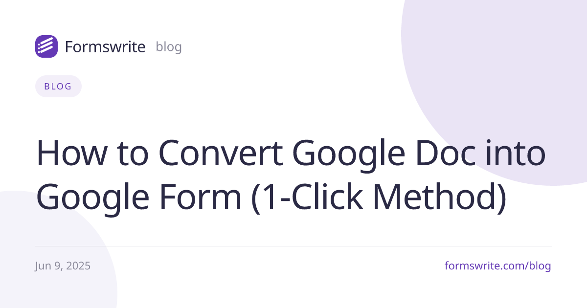 How to Convert Google Doc into Google Form (1-Click Method)