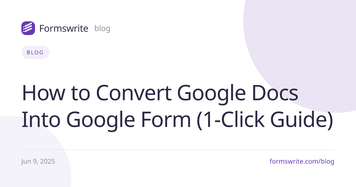 How to Convert Google Docs Into Google Form (1-Click Guide)