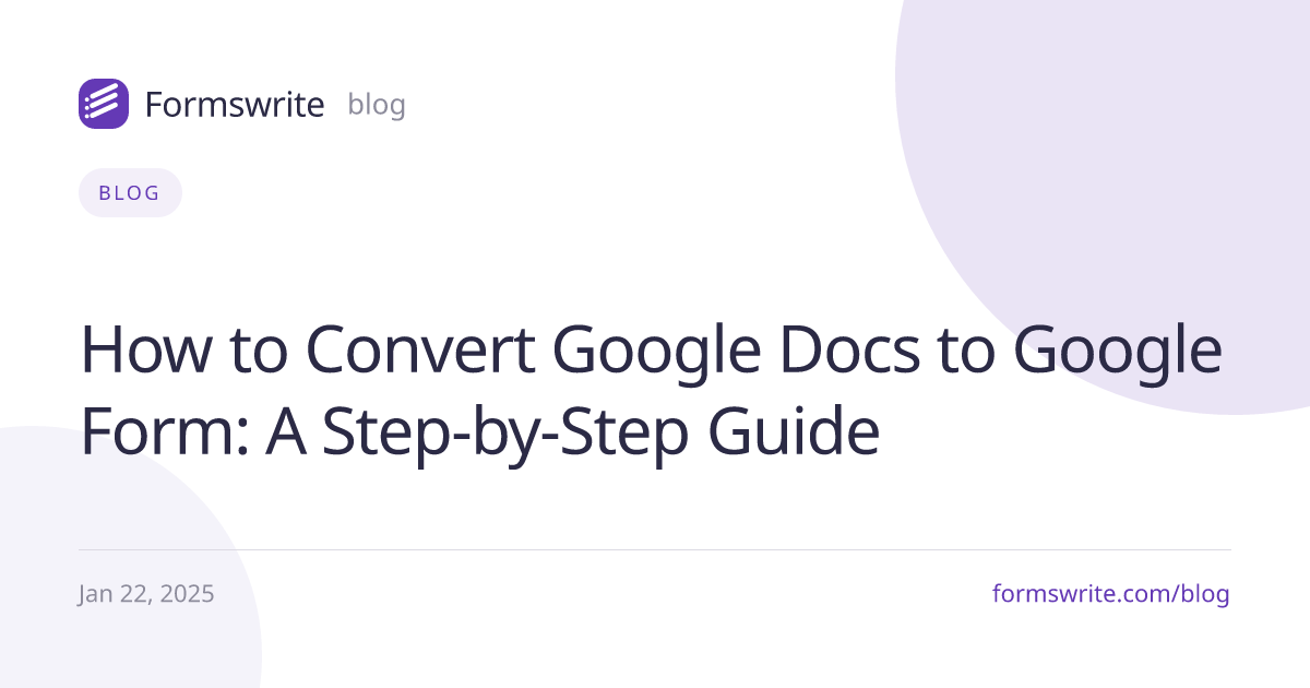 How to Convert Google Docs to Google Form: A Step-by-Step Guide