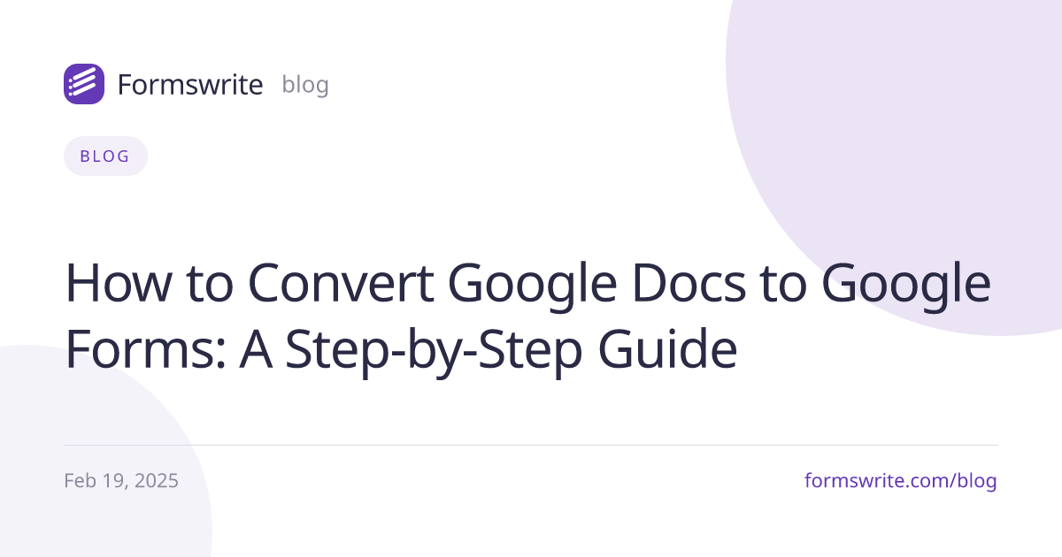 How to Convert Google Docs to Google Forms: A Step-by-Step Guide