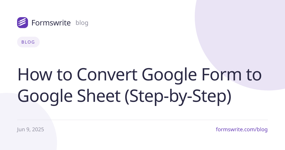 How to Convert Google Form to Google Sheet (Step-by-Step)