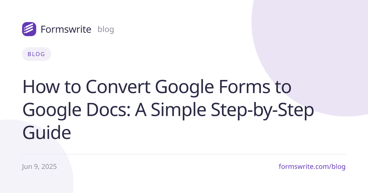 How to Convert Google Forms to Google Docs: A Simple Step-by-Step Guide