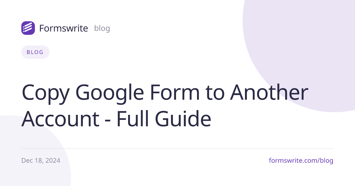 Copy Google Form to Another Account - Full Guide