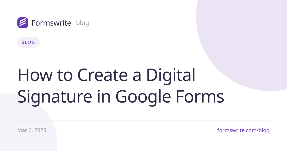 How to Create a Digital Signature in Google Forms