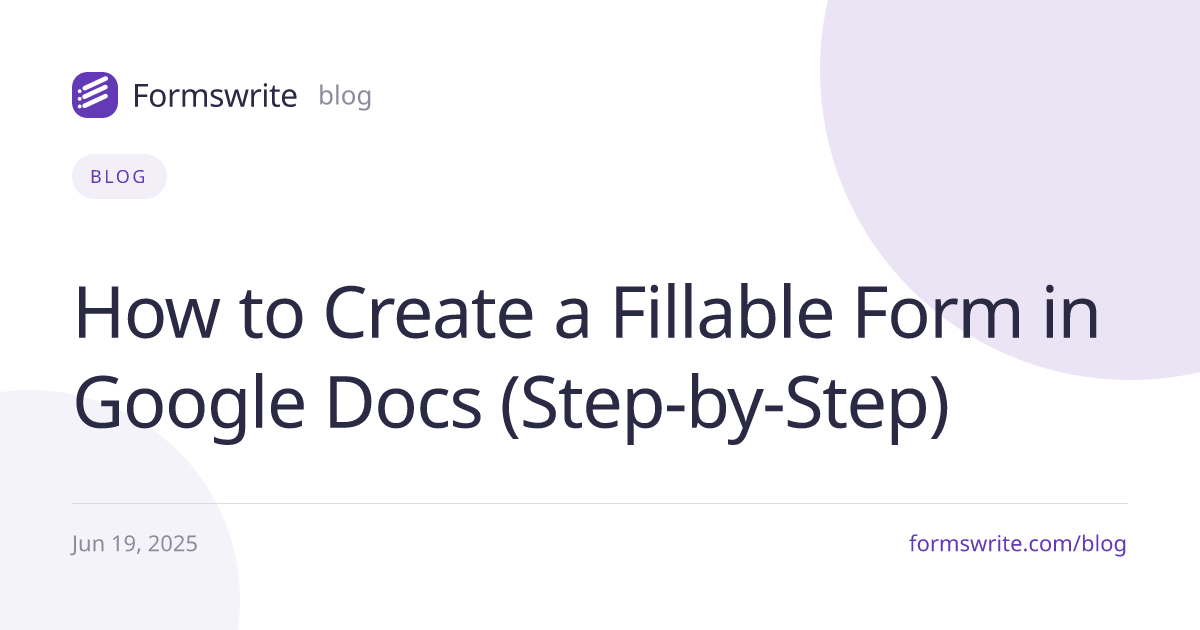 How to Create a Fillable Form in Google Docs (Step-by-Step)