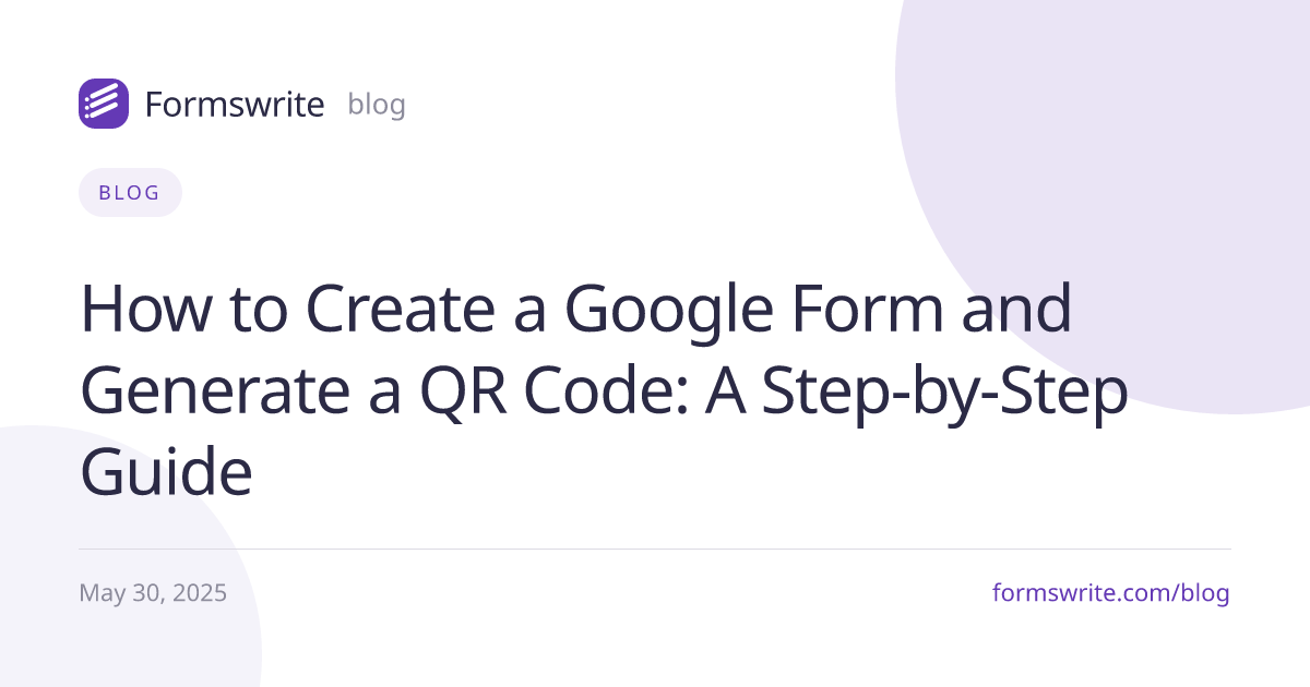 How to Create a Google Form and Generate a QR Code: A Step-by-Step Guide