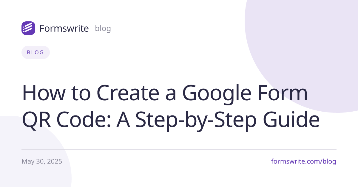How to Create a Google Form QR Code: A Step-by-Step Guide