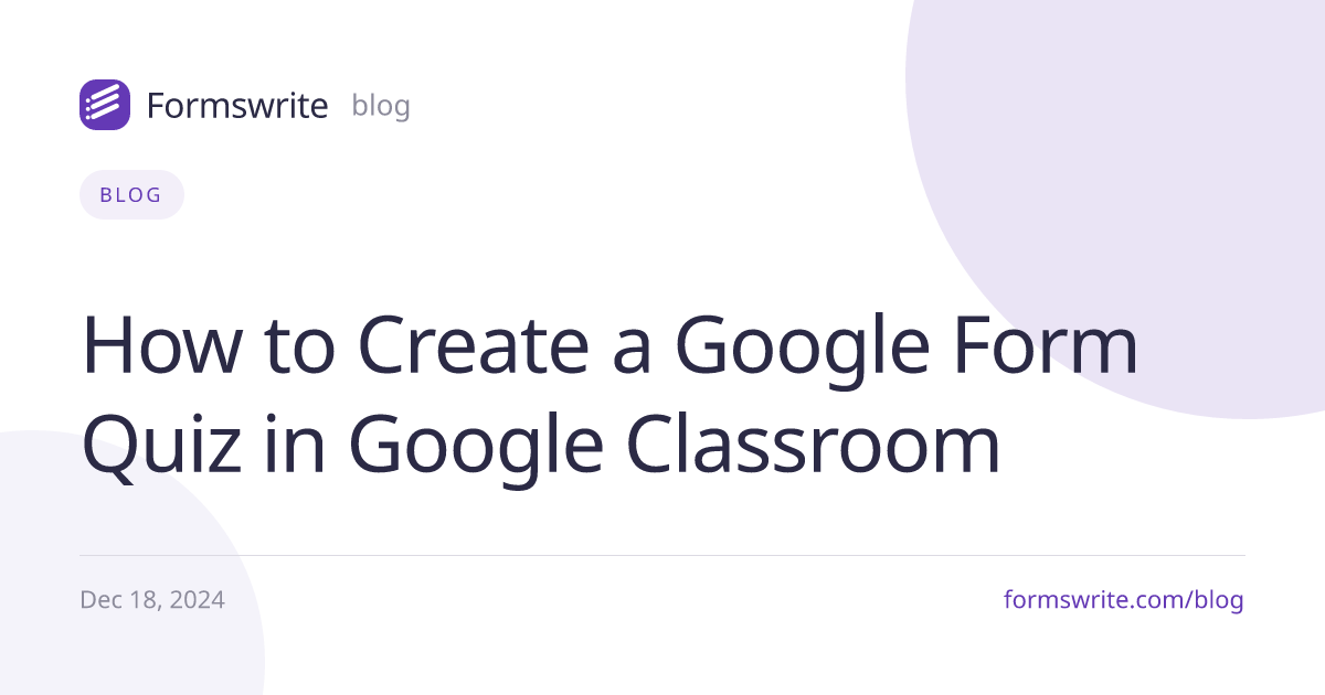 How to Create a Google Form Quiz in Google Classroom