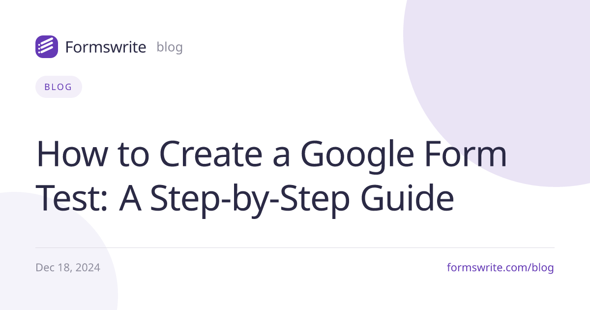 How to Create a Google Form Test: A Step-by-Step Guide