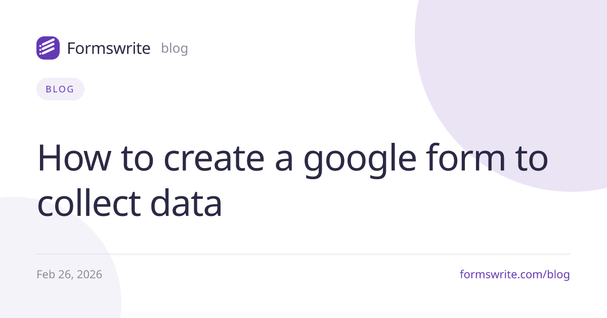 How to create a google form to collect data
