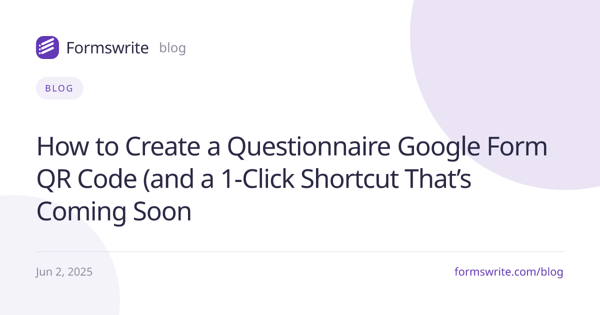 How to Create a Questionnaire Google Form QR Code (and a 1-Click Shortcut That’s Coming Soon
