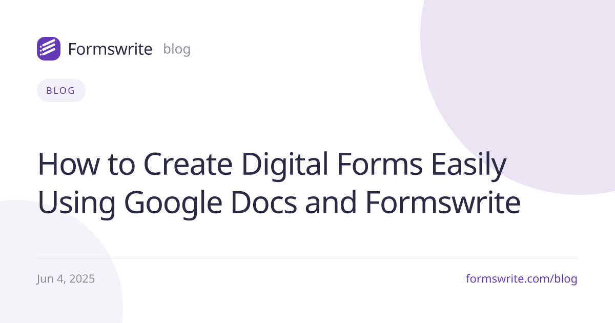 How to Create Digital Forms Easily Using Google Docs and Formswrite
