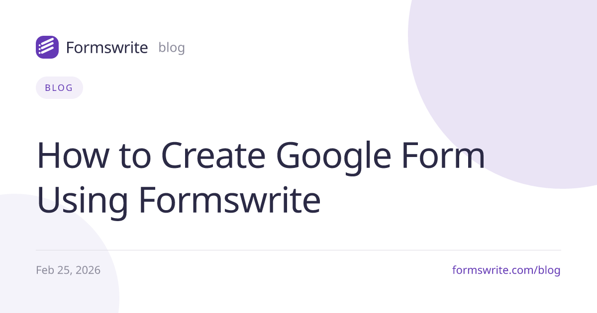 How to Create Google Form Using Formswrite