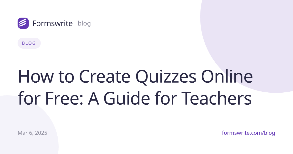 How to Create Quizzes Online for Free: A Guide for Teachers