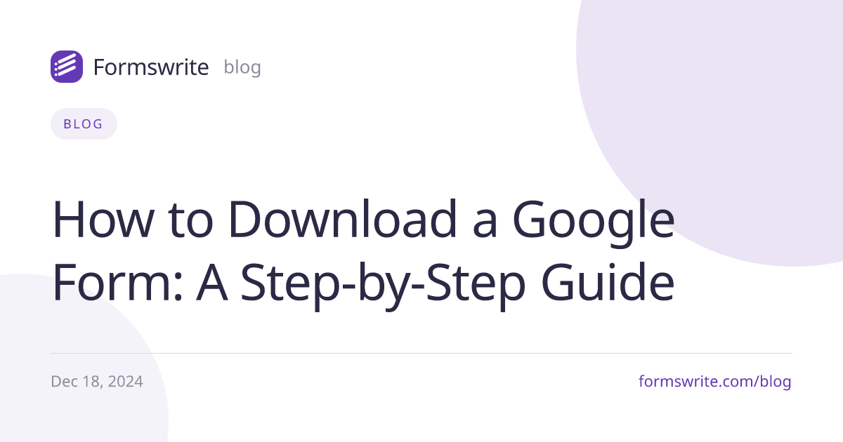 How to Download a Google Form: A Step-by-Step Guide