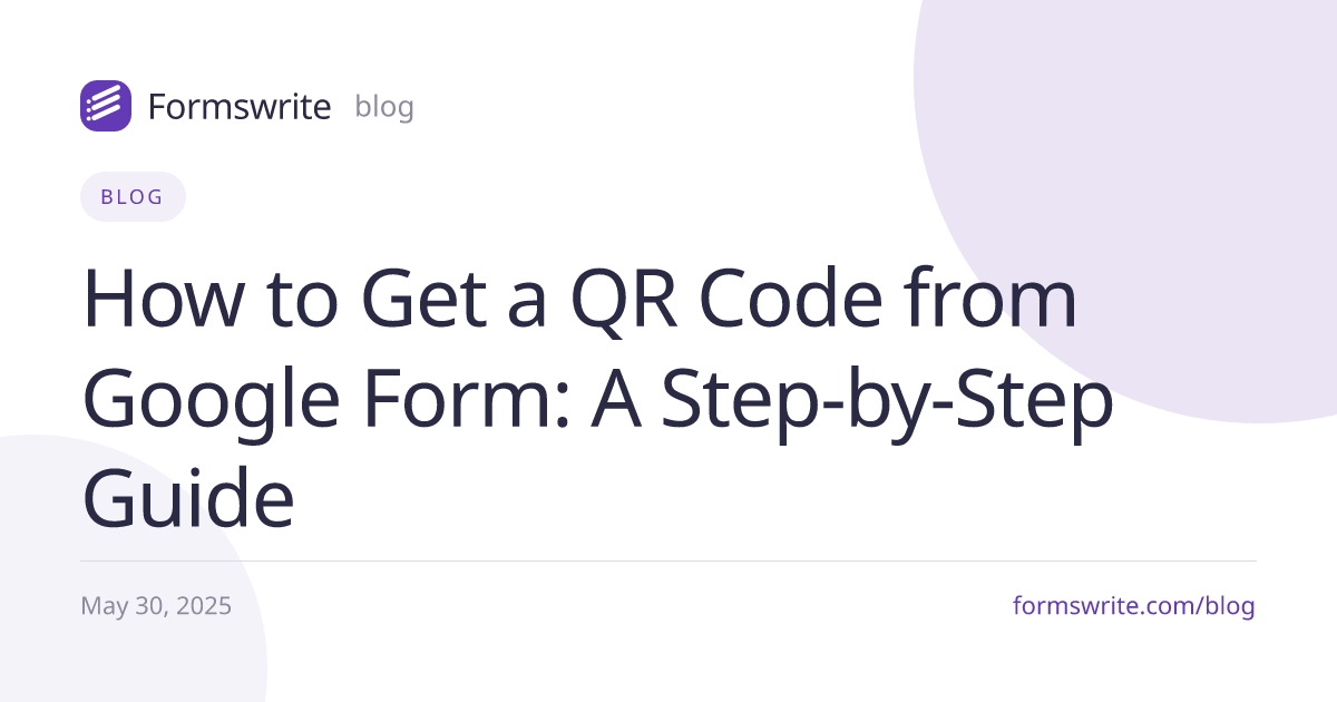 How to Get a QR Code from Google Form: A Step-by-Step Guide