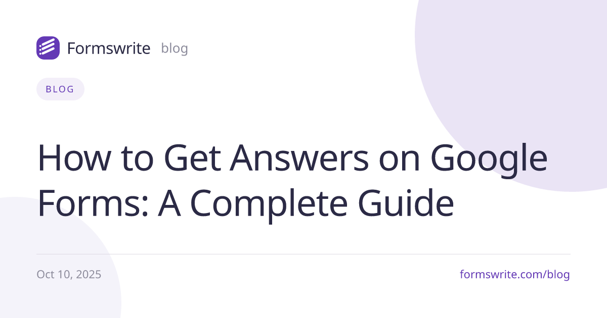 How to Get Answers on Google Forms: A Complete Guide