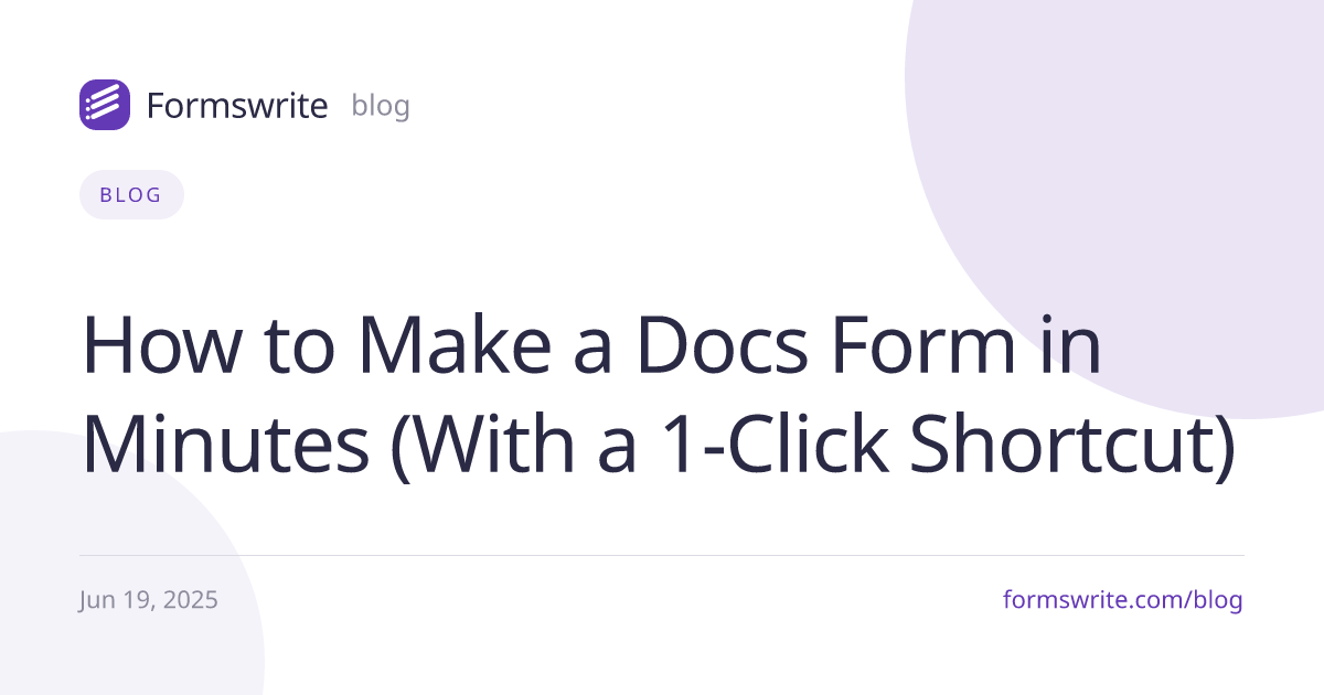How to Make a Docs Form in Minutes (With a 1-Click Shortcut)