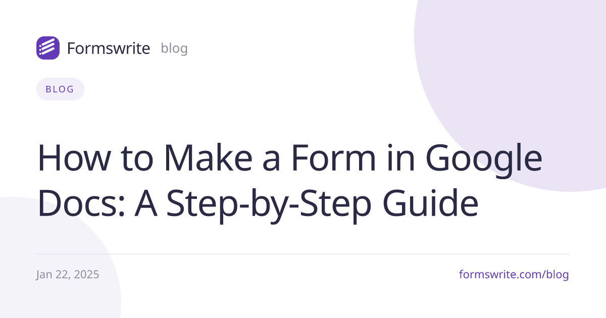 How to Make a Form in Google Docs: A Step-by-Step Guide