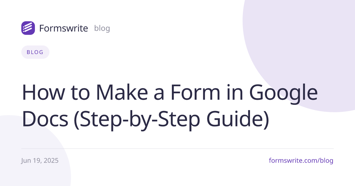 How to Make a Form in Google Docs (Step-by-Step Guide)