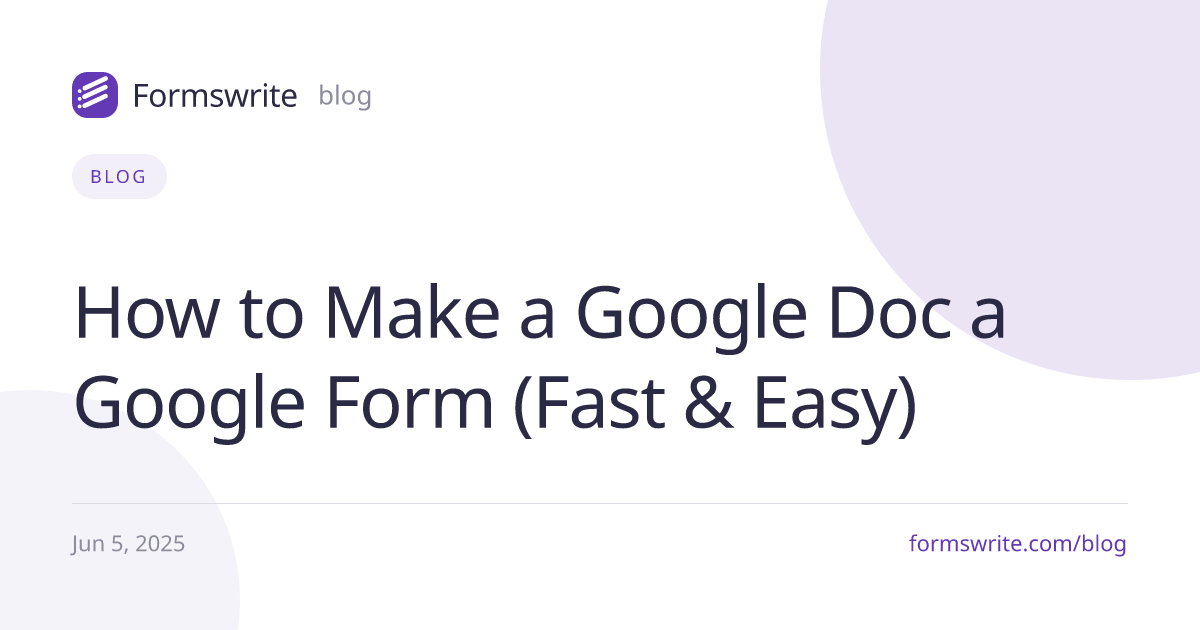 How to Make a Google Doc a Google Form (Fast & Easy)