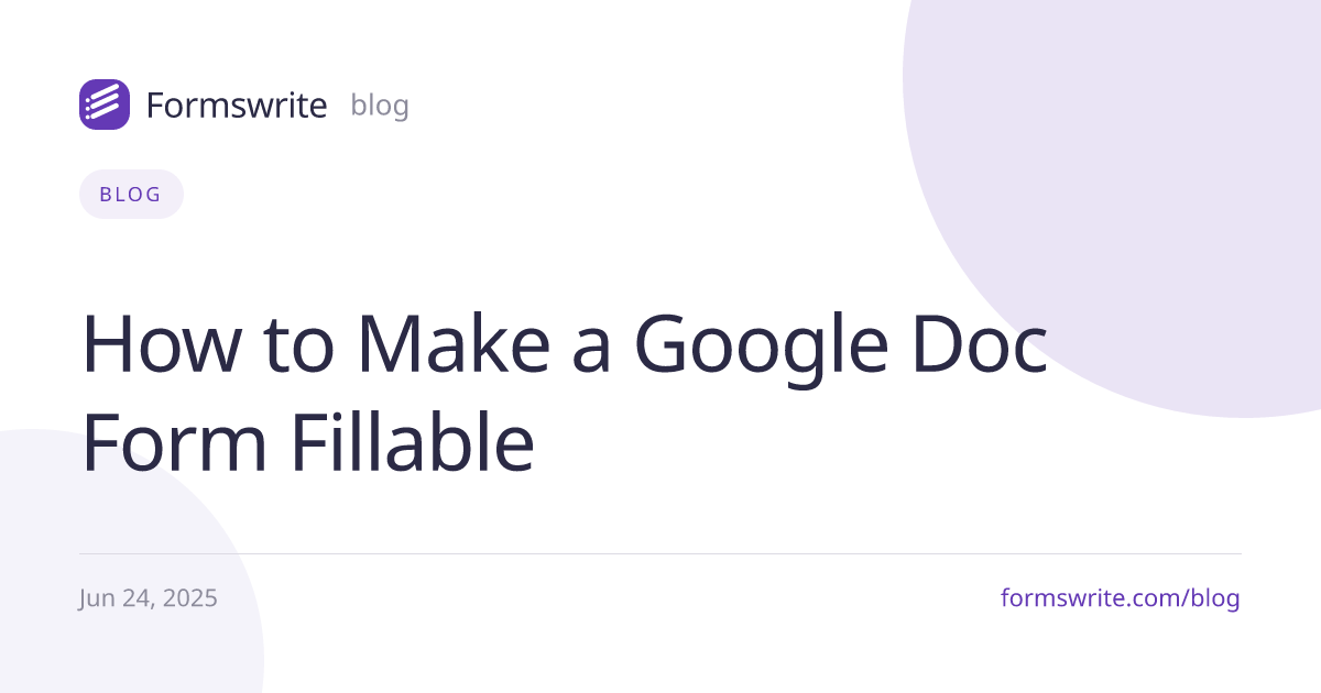 How to Make a Google Doc Form Fillable