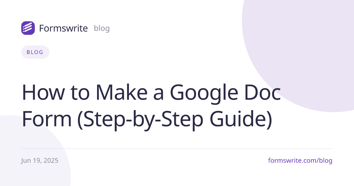 How to Make a Google Doc Form (Step-by-Step Guide)