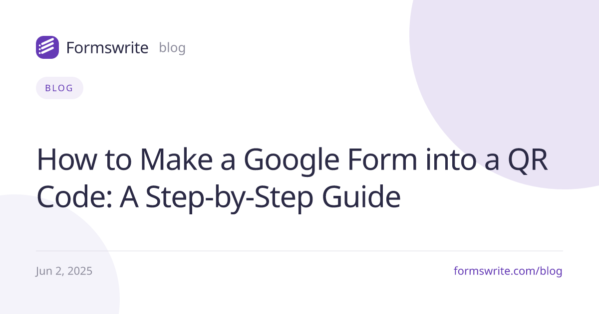 How to Make a Google Form into a QR Code: A Step-by-Step Guide