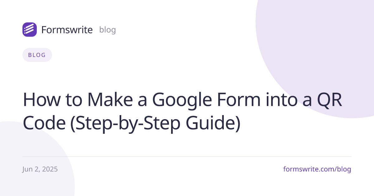 How to Make a Google Form into a QR Code (Step-by-Step Guide)