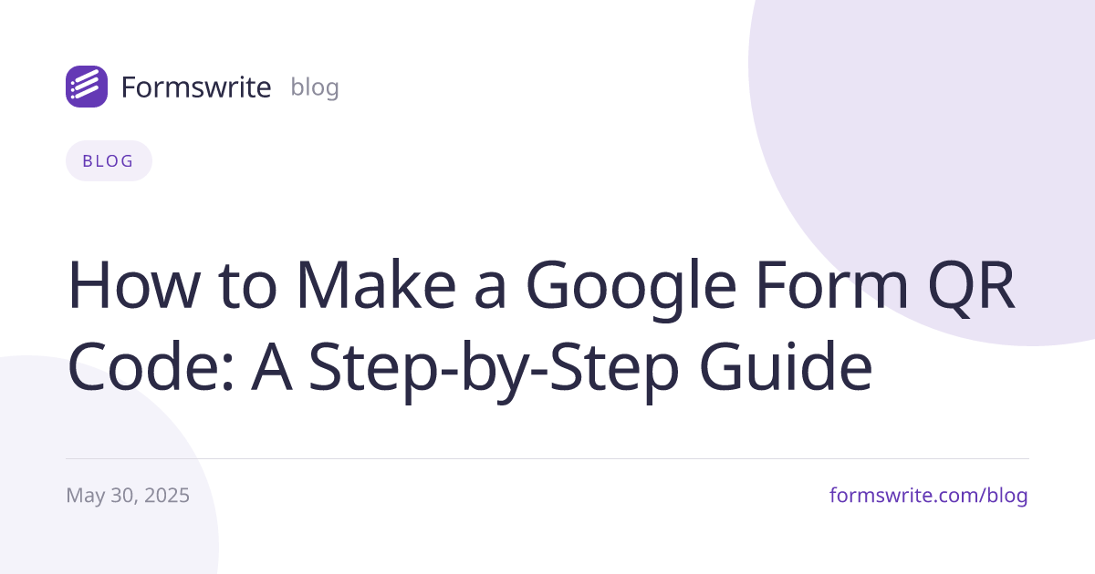 How to Make a Google Form QR Code: A Step-by-Step Guide