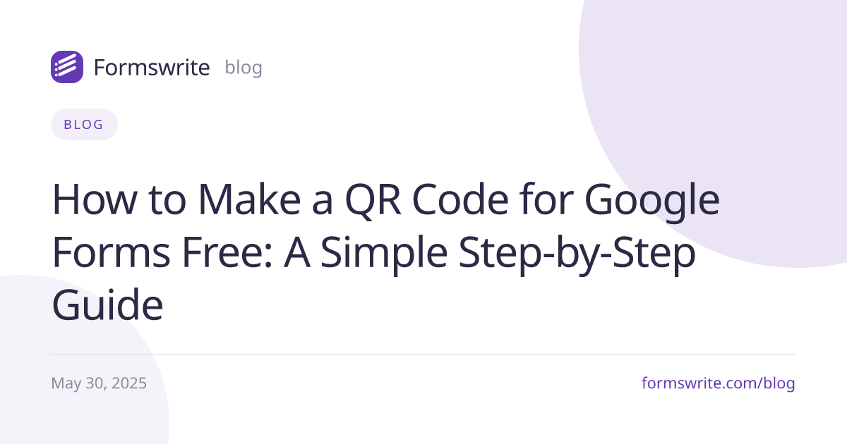 How to Make a QR Code for Google Forms Free: A Simple Step-by-Step Guide