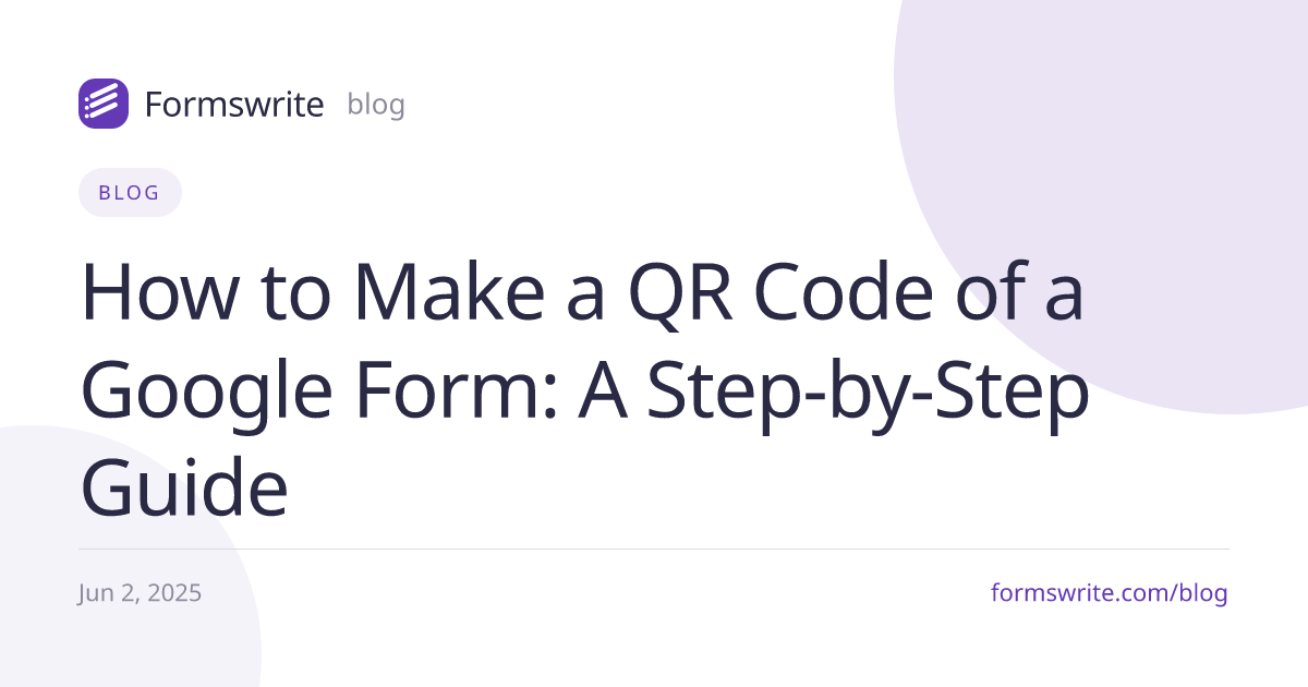 How to Make a QR Code of a Google Form: A Step-by-Step Guide