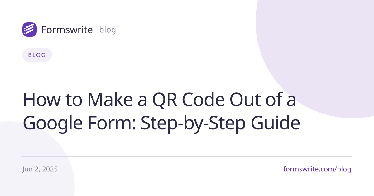 How to Make a QR Code Out of a Google Form: Step-by-Step Guide
