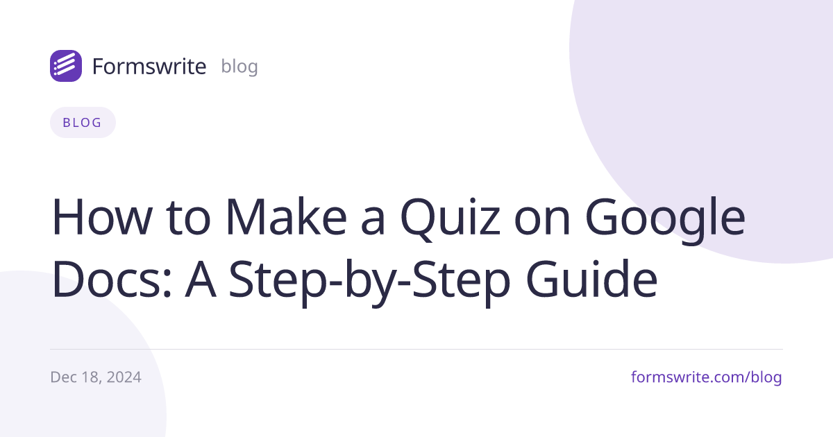 How to Make a Quiz on Google Docs: A Step-by-Step Guide