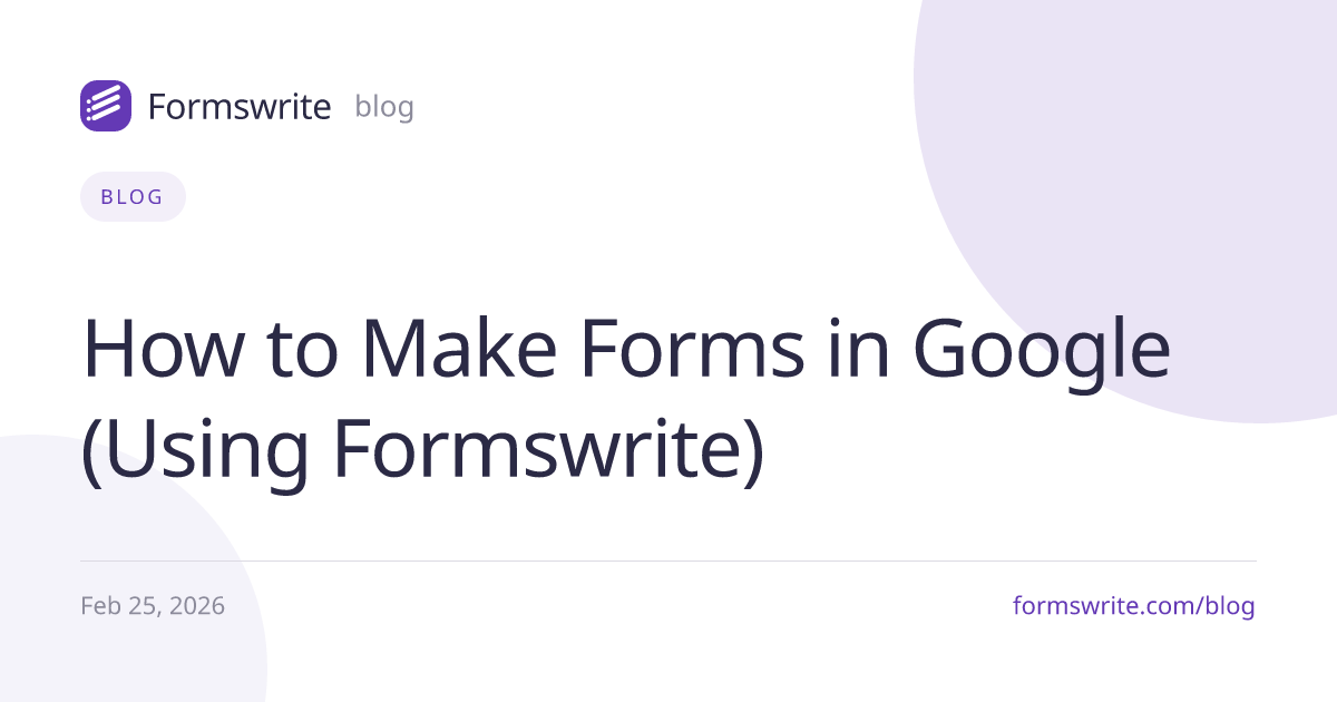 How to Make Forms in Google (Using Formswrite)