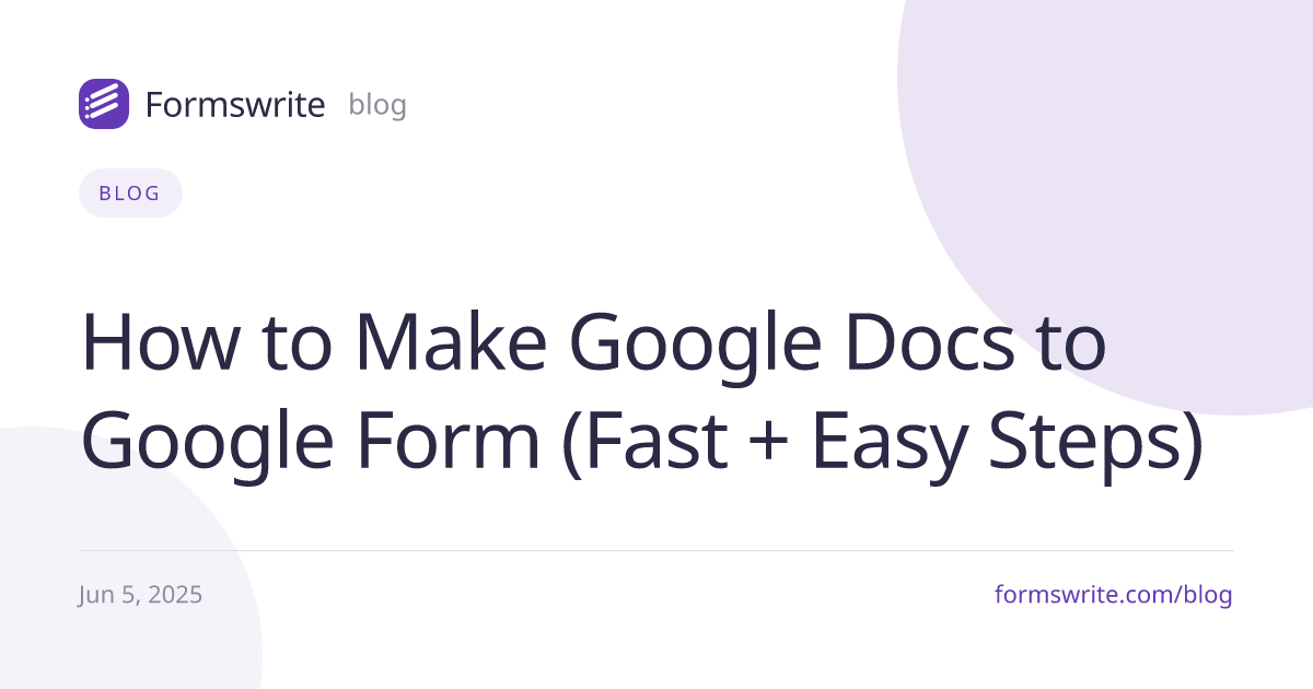 How to Make Google Docs to Google Form (Fast + Easy Steps)