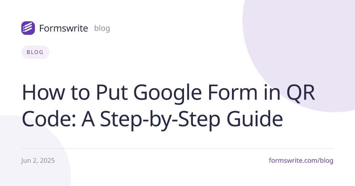 How to Put Google Form in QR Code: A Step-by-Step Guide
