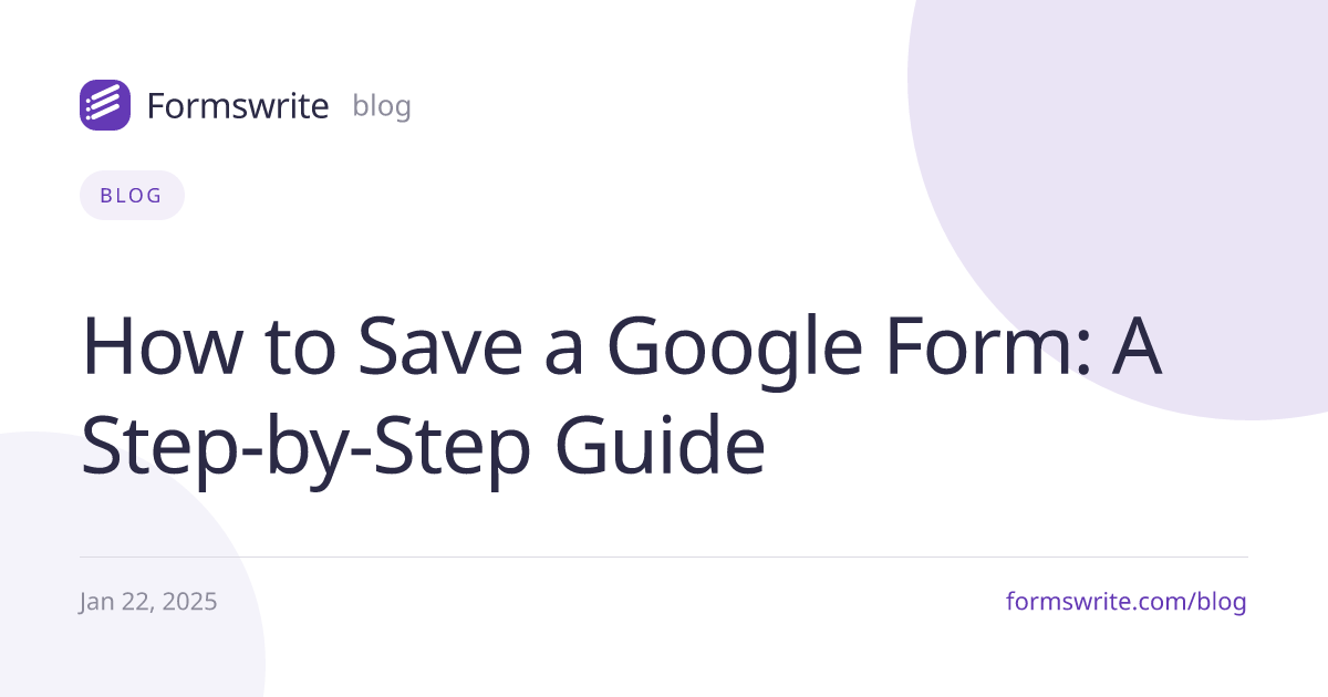 How to Save a Google Form: A Step-by-Step Guide