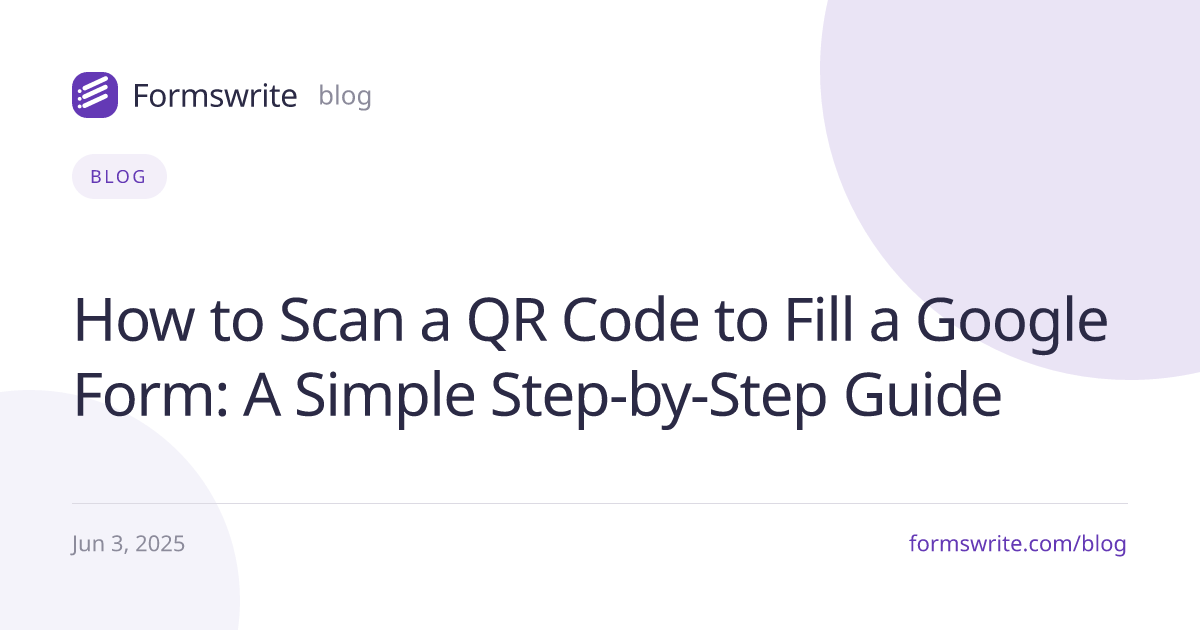 How to Scan a QR Code to Fill a Google Form: A Simple Step-by-Step Guide